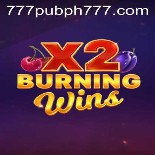 Exploring the Thrills of BurningWinsX2: A Deep Dive into the Game and Its Unyielding Appeal in 777 Pub PH